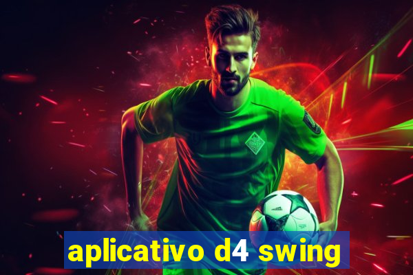 aplicativo d4 swing